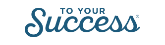 to your success
